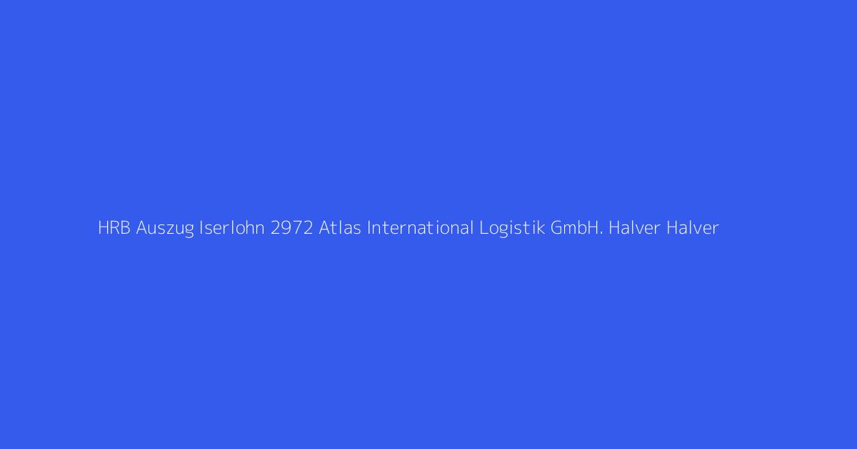 HRB Auszug Iserlohn 2972 Atlas International Logistik GmbH. Halver Halver
